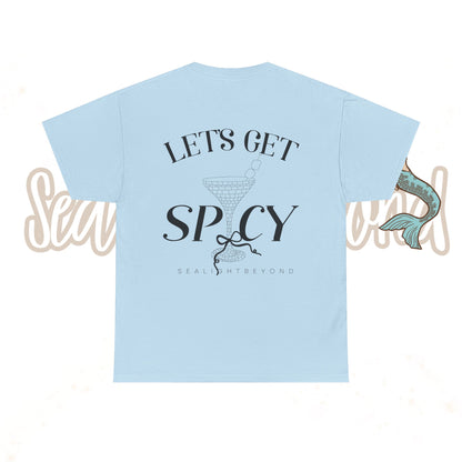 Let's get Spicy Tee
