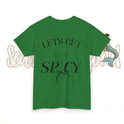 Let's get Spicy Tee