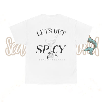 Let's get Spicy Tee