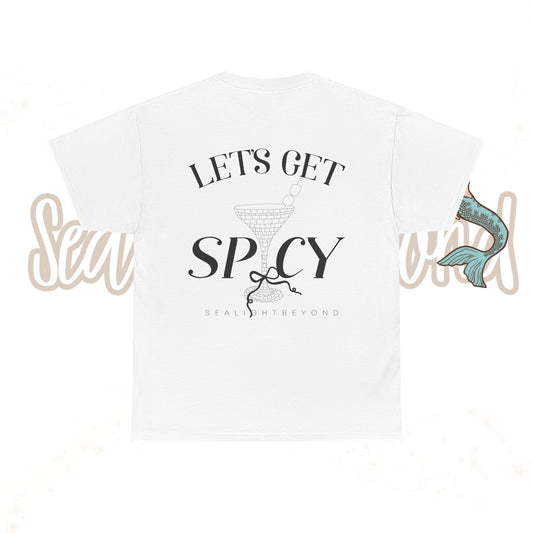 Let's get Spicy Tee