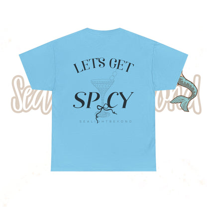 Let's get Spicy Tee