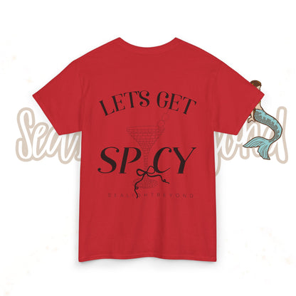 Let's get Spicy Tee