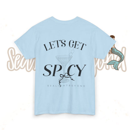 Let's get Spicy Tee