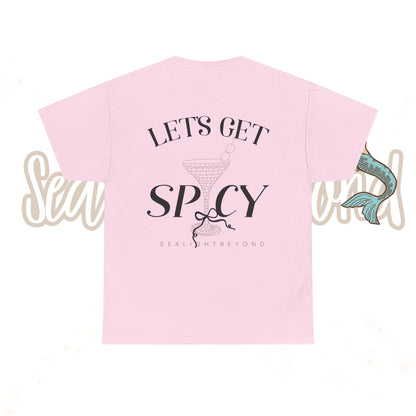 Let's get Spicy Tee