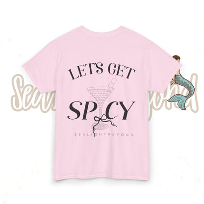 Let's get Spicy Tee
