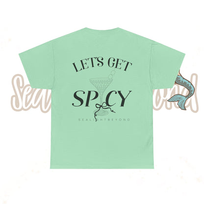 Let's get Spicy Tee