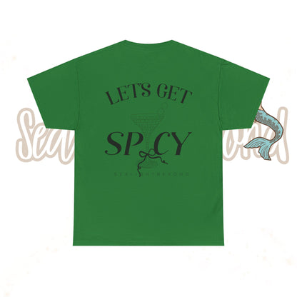 Let's get Spicy Tee