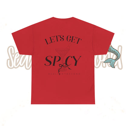 Let's get Spicy Tee
