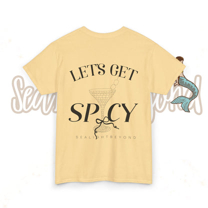 Let's get Spicy Tee